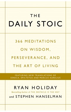 The Daily Stoic: 366 Meditations on Wisdom